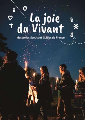 Imagen de archivo de La joie du Vivant. Messe des Scouts et Guides de France [Broch] Juven, Jean-Jacques a la venta por BIBLIO-NET