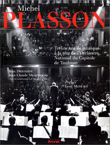 Stock image for Michel Plasson. 30 ans de musique  la tte de l'Orchestre National du Capitole de Toulouse for sale by medimops