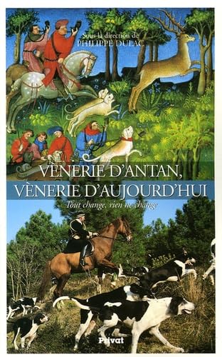 Vènerie d'antan, vènerie d'aujourd'hui : Tout change, rien ne change