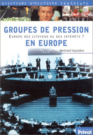 Stock image for Groupes De Pression En Europe : Europe Des Citoyens Ou Des Intrts ? for sale by RECYCLIVRE