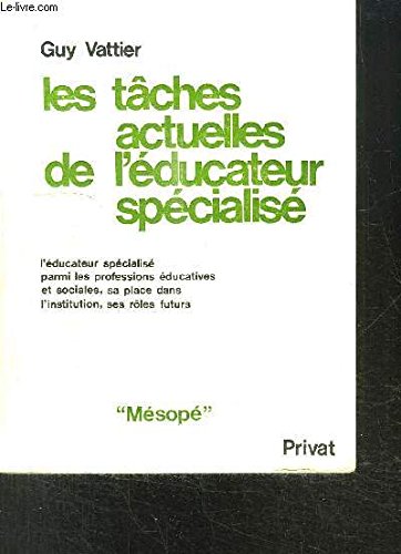 9782708910454: Les taches actuelles de l'educateur specialise / l'educateur specialise parmi les professions educat