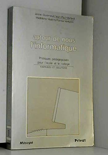 Stock image for Autour de nous, l'informatique for sale by Chapitre.com : livres et presse ancienne