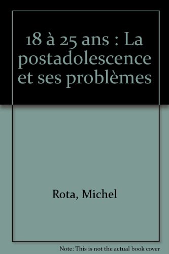 Imagen de archivo de 18  25 Ans : La Postadolescence Et Ses Problmes a la venta por RECYCLIVRE