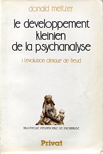 Beispielbild fr Le dveloppement kleinien de la psychanalyse 1 : L'volution clinique de Freud zum Verkauf von Ammareal