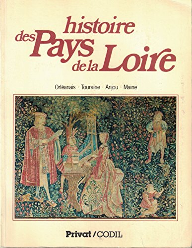 Stock image for Histoire des pays de la Loire Orlanais, Touraine, Anjou, Maine for sale by medimops