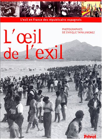 9782708917231: L'oeil de l'exil: L'exil en France des rpublicains espagnols
