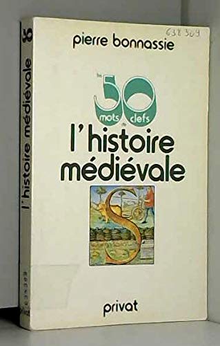 9782708919624: Les Cinquante mots clefs de l'histoire mdivale