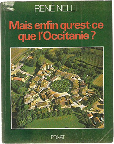 Stock image for Mais enfin qu'est ce que l'occitanie ? Editions Privat. 1978. (Occitanie, Rgionalisme) for sale by Ammareal