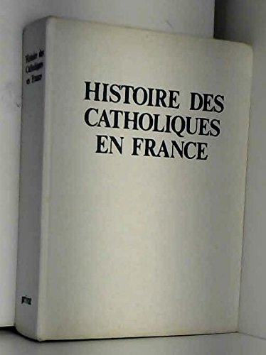 9782708923980: Histoire des catholiques en France du xve sicle  nos jours