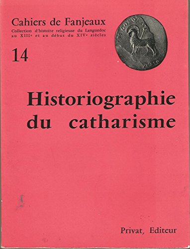 Beispielbild fr Cahiers de Fanjeaux volume 14 : historiographie du catharisme zum Verkauf von Ammareal