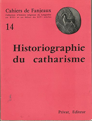 Stock image for Cahiers de Fanjeaux n14 - Historiographie du Catharisme. for sale by Mouvements d'Ides - Julien Baudoin