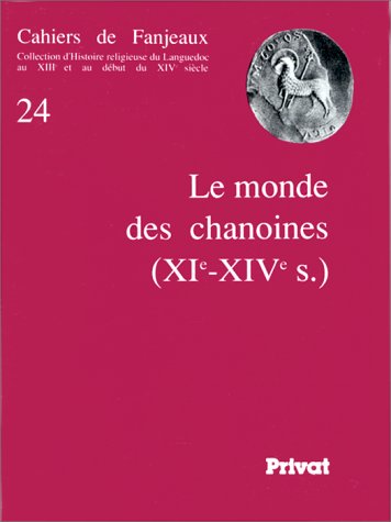 9782708934238: monde des chanoines - fanjeaux n24: XIe-XIVe s.