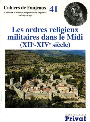 9782708934443: Les ordres religieux militaires dans le Midi (XIIe - XIVe sicle)