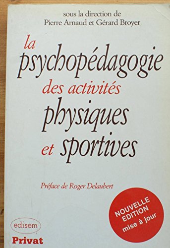 Beispielbild fr LA PSYCHOPEDAGOGIE DES ACTIVITES PHYSIQUES ET SPORTIVES zum Verkauf von Librairie rpgraphic