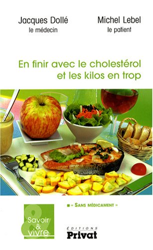 Stock image for En finir avec le cholestrol et les kilos en trop for sale by Ammareal
