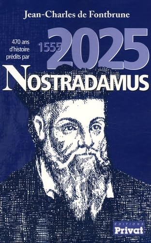 9782708944275: 470 ANS D'HISTOIRE PREDITS PAR NOSTRADAMUS 1555-2025...