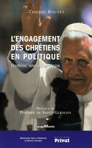 Stock image for L'engagement des chrtiens en politique : Doctrine, enjeux, stratgie for sale by Ammareal