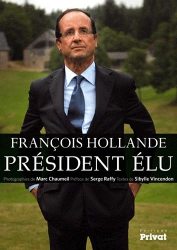 Beispielbild fr Franois Hollande, Prsident lu zum Verkauf von Ammareal