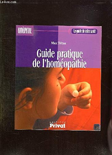 Stock image for Guide pratique de l'homopathie (Le guide de votre sant) for sale by medimops