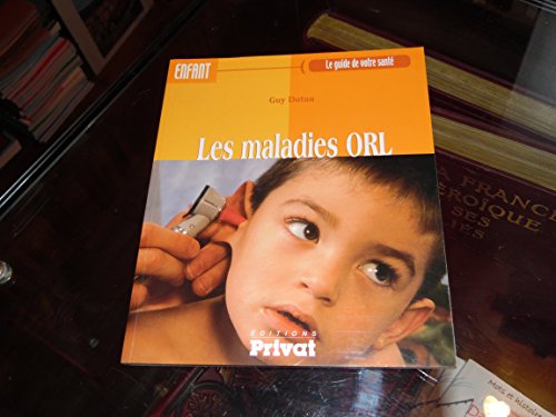 Stock image for Les maladies ORL (Le guide de votre sant) for sale by Librairie Th  la page