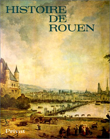 Imagen de archivo de Histoire de Rouen a la venta por LIVREAUTRESORSAS
