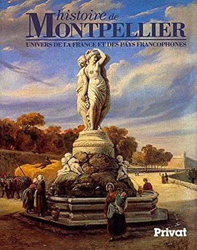 Beispielbild fr Histoire de Montpellier (Univers de la France et des pays francophones) zum Verkauf von Antiquariat Nam, UstId: DE164665634