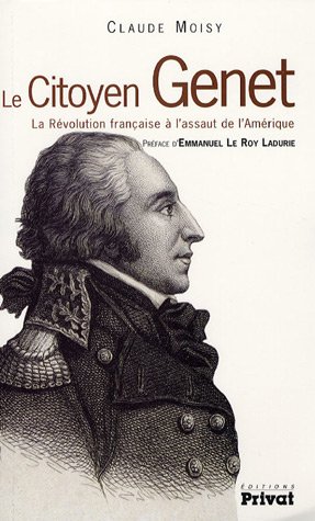9782708950030: Le citoyen Genet: La Révolution française à l'assaut de l'Amérique