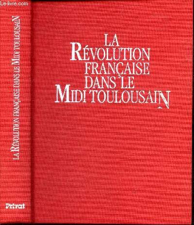 9782708953017: Histoire provinciale de la Rvolution franaise Tome 1: La Rvolution franaise dans le Midi toulousain