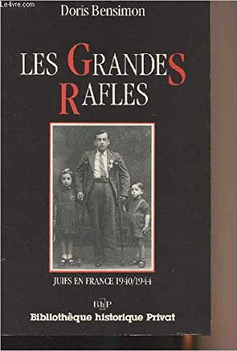 Beispielbild fr Les Grandes Rafles: Juifs En France, 1940-1944 zum Verkauf von Anybook.com