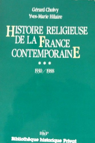 9782708953444: Histoire Religieuse De La France Contemporaine. Tome 3, 1930-1988