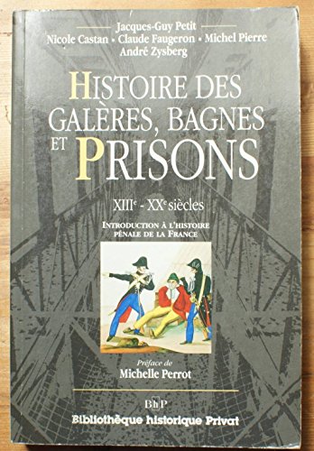 9782708953482: Histoire des galres, bagnes et prisons, XIIIe-XXe sicles: Introduction  l'histoire pnale de la France