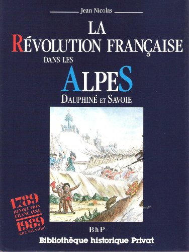 Beispielbild fr La Rvolution franaise dans les Alpes Dauphin et savoie zum Verkauf von Librairie SSAD