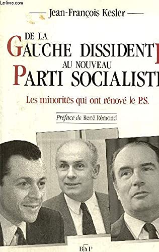 9782708953543: DE LA GAUCHE DISSIDENTE AU NOUVEAU PARTI SOCIALISTE. Les minorits qui ont rnov le parti socialiste