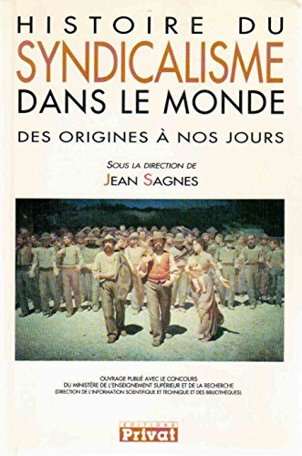 Histoire du syndicalisme dans le monde des origines à nos jours.