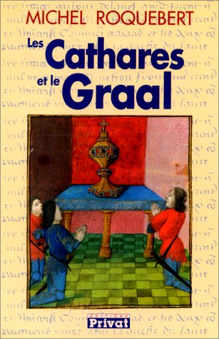 Stock image for Les Cathares et le Graal (Collection Domaine cathare) (French Edition) for sale by Bookmans