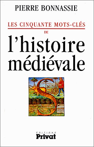 Stock image for Les cinquante mots-cls de l'histoire mdivale for sale by LIBRAIRIE GIL-ARTGIL SARL