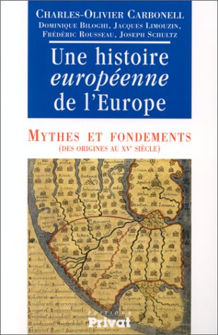 Imagen de archivo de Une histoire europenne de l'Europe; mythes et fondements (des origines au XVe sicle). a la venta por AUSONE