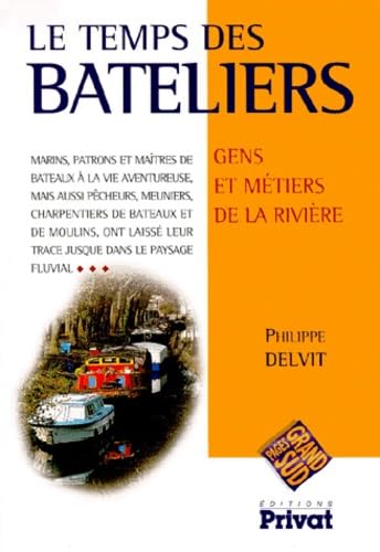 9782708954120: Le Temps Des Bateliers. Gens Et Metiers De La Riviere