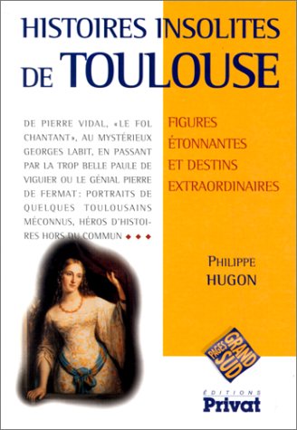 Beispielbild fr Histoires Insolites De Toulouse zum Verkauf von RECYCLIVRE