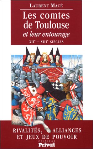 Imagen de archivo de Les Comtes de Toulouse et leur Entourage XIIe-XIIIe Silces; rivalits, alliances et jeux de Pouvoir a la venta por Hackenberg Booksellers ABAA