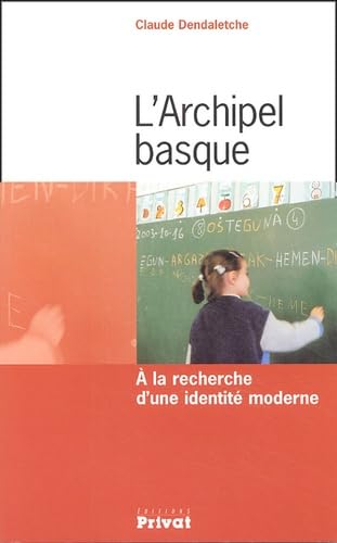 Stock image for L'Archipel basque : A la recherche d'une identit moderne for sale by Ammareal