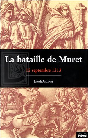 Stock image for La Bataille de Muret : 12 septembre 1213 (DOMAINE CATHARE) for sale by Ammareal