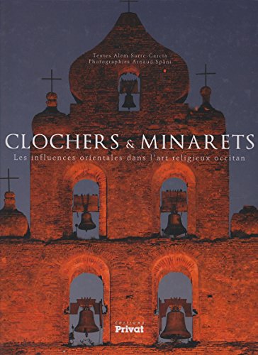 clochers et minarets ; les influences orientales dans l'art religieux occitan