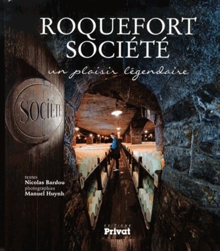 9782708959156: ROQUEFORT SOCIETE, UN PLAISIR LEGENDAIRE