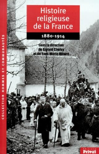 Beispielbild fr Histoire religieuse de la France 1880 - 1914. Eglises-Etat : le discordat zum Verkauf von Librairie de l'Avenue - Henri  Veyrier