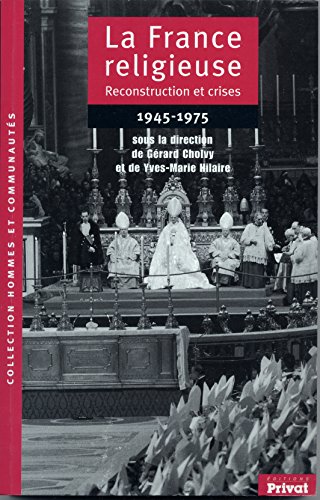 9782708968462: La France religieuse, 1945-1975 : Reconstruction et crises