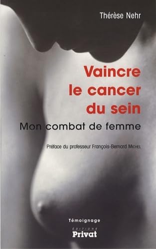 Beispielbild fr Vaincre le cancer du sein : Mon combat de femme zum Verkauf von Ammareal