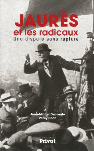Stock image for Jaurs et les radicaux : Une dispute sans rupture for sale by medimops