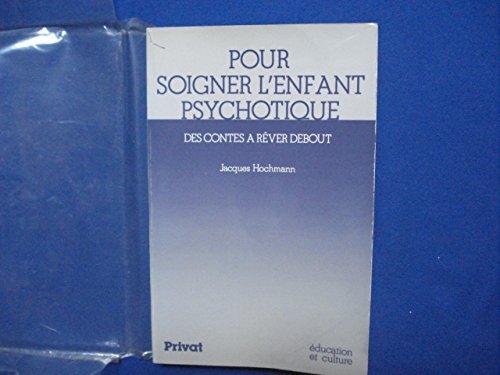 Beispielbild fr Pour soigner l enfant psychotique zum Verkauf von Librairie Th  la page