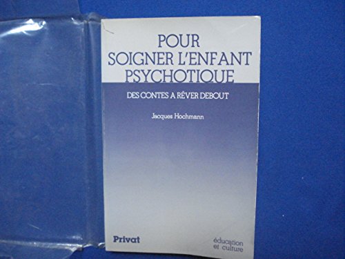 Stock image for Pour soigner l enfant psychotique for sale by Librairie Th  la page